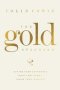 The Gold Standard - Giving Your Customers What They Didn&  39 T Know They Wanted   Hardcover