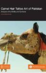 Camel Hair Tattoo Art Of Pakistan - Analysis Of Its Symbols And Motifs Hardcover