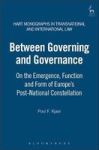 Between Governing And Governance - On The Emergence Function And Form Of Europe& 39 S Post-national Constellation Hardcover UK
