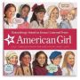 Everything I Need To Know I Learned From American Girl - Timeless Advice For Girls Of All Ages   Paperback