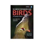 Complete Photographic Field Guide: Birds Of Southern Africa