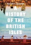 A History Of The British Isles - Prehistory To The Present Hardcover