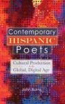 Contemporary Hispanic Poets - Cultural Production In The Global Digital Age Hardcover