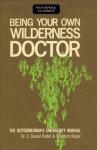Being Your Own Wilderness Doctor Paperback