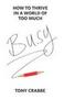 Busy - How To Thrive In A World Of Too Much   Paperback