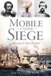 Mobile Under Siege - Surviving The Union Blockade Paperback