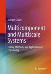 Multicomponent And Multiscale Systems - Theory Methods And Applications In Engineering Hardcover 1ST Ed. 2016
