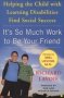 It&  39 S So Much Work To Be Your Friend - Helping The Child With Learning Disabilities Find Social Success   Paperback Ed