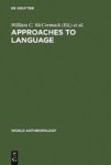Approaches To Language - Anthropological Issues Hardcover Reprint 2011