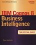 Ibm Cognos 8 Business Intelligence: The Official Guide   Paperback Ed