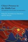 China& 39 S Presence In The Middle East - The Implications Of The One Belt One Road Initiative Hardcover