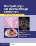 Neuropathologic And Neuroradiologic Correlations - A Differential Diagnostic Text And Atlas Hardcover