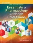 Study Guide For Colbert woodrow& 39 S Essentials Of Pharmacology For Health Professions 8TH Paperback 8TH Ed.