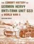 The Combat History Of German Heavy Anti-tank Unit 653 In World War II   Paperback 2022 Edition