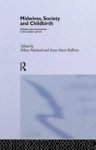 Midwives Society And Childbirth - Debates And Controversies In The Modern Period Paperback