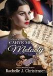 Carve Me A Melody Hardcover