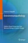 Osteoimmunopathology - Evidence-based Perspectives from Molecular Biology to Systems Biology Hardcover, Edition.
