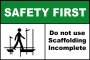Safety First Do Not Use Scaffolding Incomplete 30X40CM Sign - 2 Pack.