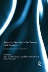 Antarctic Security In The Twenty-first Century: Legal And Policy Perspectives