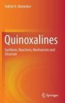 Quinoxalines - Synthesis Reactions Mechanisms And Structure Hardcover 1ST Ed. 2016