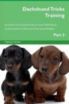 Dachshund Tricks Training Dachshund Tricks & Games Training Tracker & Workbook. Includes - Dachshund Multi-level Tricks Games &
