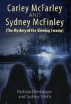 Carley Mcfarley & Sydney Mcfinley The Mystery Of The Glowing Swamp