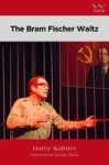The Bram Fischer Waltz - A Play Paperback