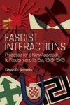 Fascist Interactions - Proposals For A New Approach To Fascism And Its Era 1919-1945 Paperback