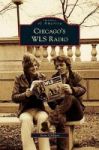 Chicago& 39 S Wls Radio Hardcover