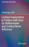 Cochlear Implantation In Children With Inner Ear Malformation And Cochlear Nerve Deficiency 2017 Hardcover 1st Ed. 2016