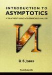Introduction To Asymptotics - A Treatment Using Nonstandard Analysis Hardcover