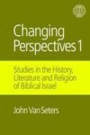 Changing Perspectives, v. 1 - Studies in the History, Literature and Religion of Biblical Israel Hardcover