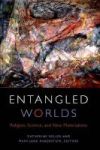 Entangled Worlds - Religion Science And New Materialisms Paperback