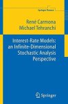 Interest Rate Models: An Infinite Dimensional Stochastic Analysis Perspective Springer Finance
