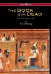 Egyptian Book Of The Dead: The Papyrus Of Ani In The British Museum Wisehouse Classics Edition Hardcover 1ST First