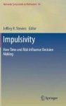 Impulsivity 2017 - How Time And Risk Influence Decision Making Hardcover 1st Ed. 2017