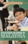 Education Dilemma In Malaysia - Past Present And Future Hardcover