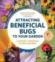 Attracting Beneficial Bugs To Your Garden Revised And Updated Second Edition - A Natural Approach To Pest Control   Paperback Second Edition