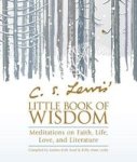 C. S. Lewis& 39 Little Book Of Wisdom - Meditations On Faith Life Love And Literature Paperback
