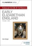 My Revision Notes: Edexcel Gcse 9-1 History: Early Elizabethan England 1558-88 Paperback