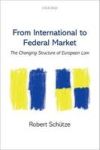 From International To Federal Market - The Changing Structure Of European Law Hardcover