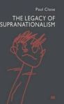 The Legacy Of Supranationalism