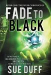 Fade To Black - Book One: The Weir Chronicles Hardcover