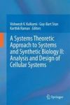 A A Systems Theoretic Approach To Systems And Synthetic Biology Vol II - A Systems Theoretic Approach To Systems And Synthetic B