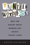 Tainted Witness - Why We Doubt What Women Say About Their Lives Hardcover
