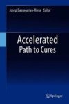 Accelerated Path To Cures Hardcover 1ST Ed. 2018