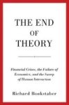 The End Of Theory - Financial Crises The Failure Of Economics And The Sweep Of Human Interaction Hardcover