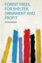 Forest Trees For Shelter Ornament And Profit   Paperback