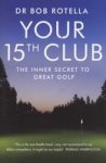 Your 15th Club: The Inner Secret To Great Golf