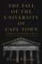 The Fall Of The University Of Cape Town - Africa&  39 S Leading University In Decline   Paperback